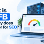 What is TTFB and why does it matter for SEO