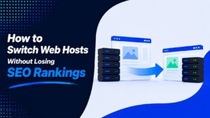 How to Switch Web Hosts Without Losing SEO Rankings