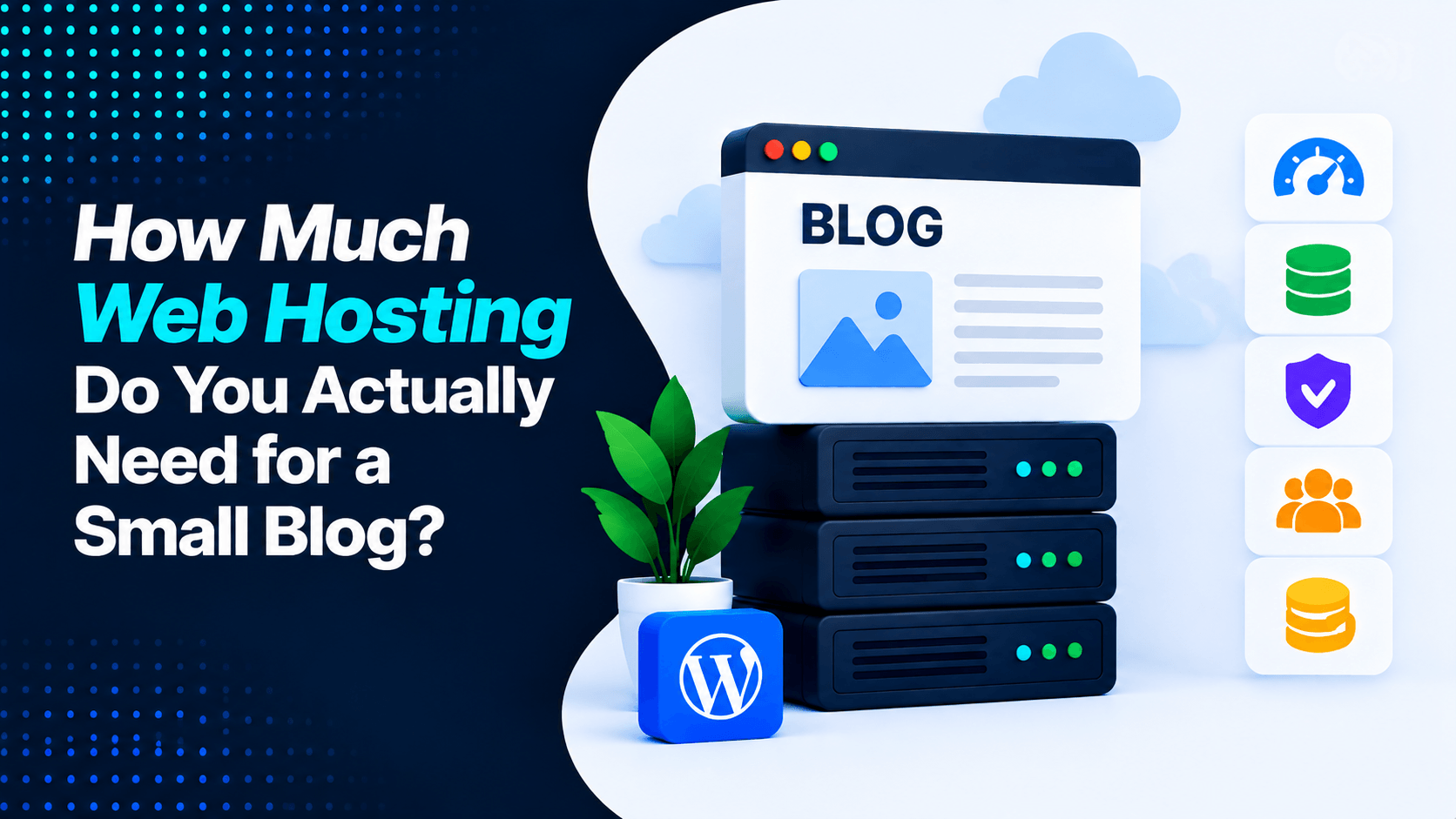 How Much Web Hosting Do You Actually Need for a Small Blog?