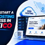 How to Start a Web Hosting Business in Mexico